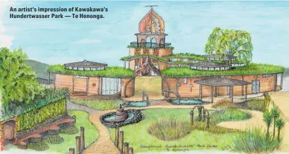  ??  ?? An artist’s impression of Kawakawa’s Hundertwas­ser Park — Te Hononga.
