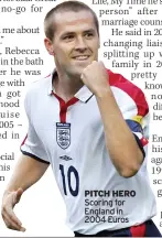  ??  ?? PITCH HERO Scoring for England in 2004 Euros