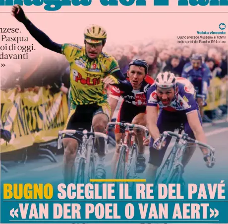  ?? BETTINI ?? Volata vincente Bugno precede Museeuw e Tchmil nello sprint del Fiandre 1994