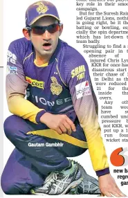  ??  ?? Gautam Gambhir