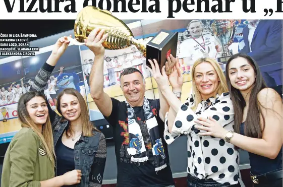  ??  ?? Čeka ih liga šampiona: katarina lazoviĆ, sara lozo, zoran radojiČiĆ, slaĐana eriĆ
i aleksandra ĆiroviĆ