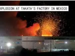  ??  ?? A 2006 EXPLOSION AT TAKATA’S FACTORY IN MEXICO