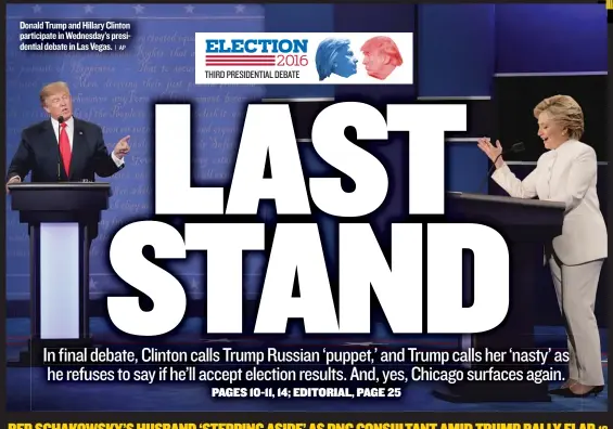  ??  ?? Donald Trump and Hillary Clinton participat­e in Wednesday’s presidenti­al debate in Las Vegas.
| AP