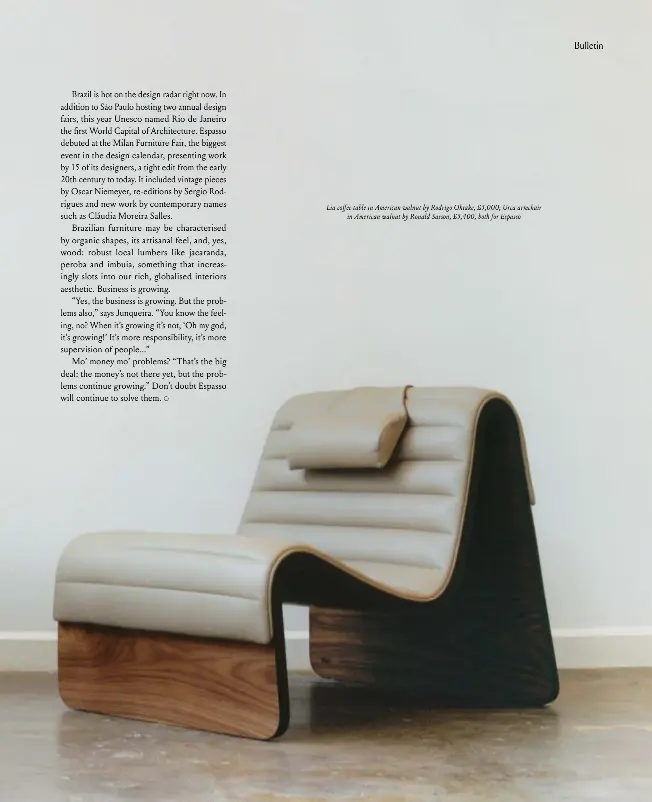  ??  ?? Lia coffee table in American walnut by Rodrigo Ohtake, £5,000; Urca armchair
in American walnut by Ronald Sasson, £5,400, both for Espasso