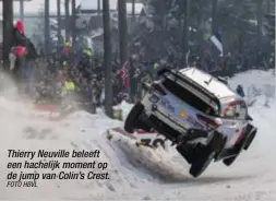  ?? FOTO HBVL ?? Thierry Neuville beleeft een hachelijk moment op de jump van Colin’s Crest.