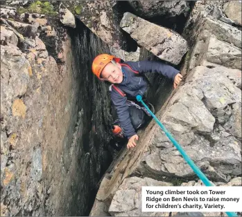  ??  ?? Young climber took on Tower Ridge on Ben Nevis to raise money for children’s charity, Variety.