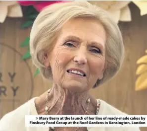  ??  ?? > Mary Berry at the launch of her line of ready-made cakes by Finsbury Food Group at the Roof Gardens in Kensington, London