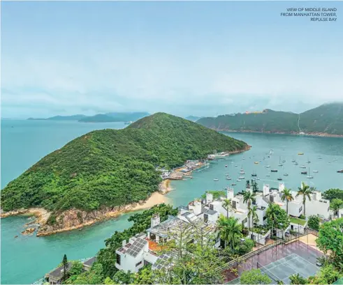  ??  ?? VIEW OF MIDDLE ISLAND FROM MANHATTAN TOWER,
REPULSE BAY