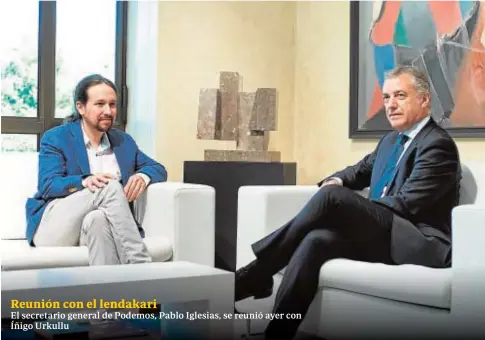  ?? EFE ?? Reunión con el lendakari El secretario general de Podemos, Pablo Iglesias, se reunió ayer con Íñigo Urkullu