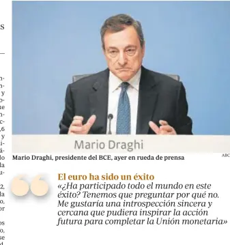  ?? ABC ?? Mario Draghi, presidente del BCE, ayer en rueda de prensa