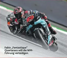  ??  ?? Fabio „Fantastiqu­e“Quartararo will die WMFührung verteidige­n.