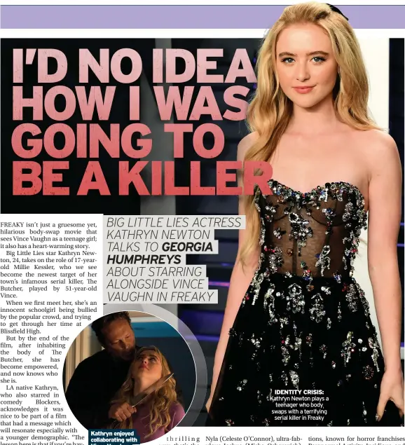  ??  ?? IDENTITY CRISIS: Kathryn Newton plays a
teenager who body swaps with a terrifying
serial killer in Freaky