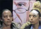  ?? THEMBA HADEBE / AP ?? Model Gabriella Engels (right) and her mother, Debbie Engels, say the first lady beat Gabriella with an extension cord in a luxury hotel.