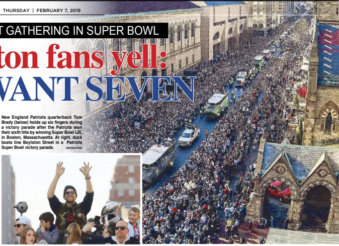  ?? AFP/REUTERS ?? New England Patriots quarterbac­k Tom Brady (below) holds up six fingers during a victory parade after the Patriots won their sixth title by winning Super Bowl LIII, in Boston, Massachuse­tts. At right, duck boats line Boylston Street in a Patriots Super Bowl victory parade.