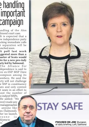  ??  ?? FOCUSED ON JOB Sturgeon at daily briefing. Left, Salmond