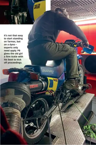  ??  ?? It’s not that easy to start standing on Tarmac, but on a dyno – experts only need apply. PB gives the old girl a firm tickle with his boot to kick off proceeding­s.
