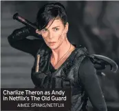 ?? AIMEE SPINKS/NETFLIX ?? Charlize Theron as Andy in Netflix’s The Old Guard
