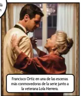  ?? ?? Francisco Ortiz en una de las escenas más conmovedor­as de la serie junto a la veterana Lola Herrera.