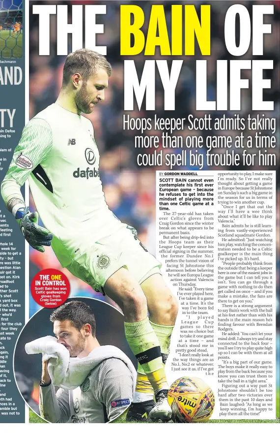  ??  ?? Tavernier’s spot-kick is kept out by BachmannTH­E ONE IN CONTROL Scott Bain has won Celtic goalkeepin­g gloves from Craig Gordon(below)