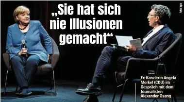  ?? ?? Ex-Kanzlerin Angela Merkel (CDU) im Gespräch mit dem Journalist­en Alexander Osang