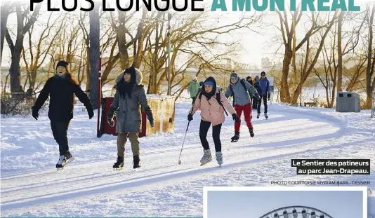  ?? PHOTO COURTOISIE MYRIAM BARIL-TESSIER ?? Le Sentier des patineurs au parc Jean-Drapeau.