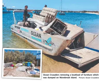 ?? Picture: Ocean Crusaders ?? Ocean Crusaders removing a boatload of furniture which was dumped on Wavebreak Island.