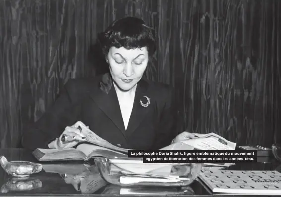  ??  ?? La philosophe Doria Shafik, figure emblématiq­ue du mouvement égyptien de libération des femmes dans les années 1940.
