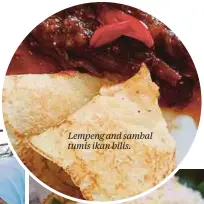  ??  ?? Lempeng and sambal tumis ikan bilis.