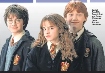  ??  ?? Daniel Radcliffe, Rupert Grint and Emma Watson as Harry, Ron and Hermione