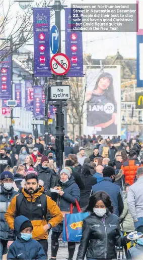  ??  ?? Shoppers on Northumber­land Street in Newcastle on December 22. People did their best to stay safe and have a good Christmas – but Covid figures quickly climbed in the New Year