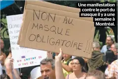  ??  ?? Une manifestat­ion contre le port du masque il y a une semaine à Montréal.