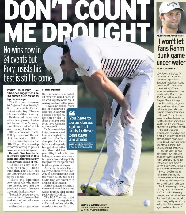  ??  ?? SWING & A MISS McIlroy has not won since November 2019 in a frustratin­g streak