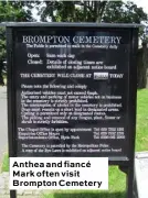  ??  ?? Anthea and fiancé Mark often visit Brompton Cemetery