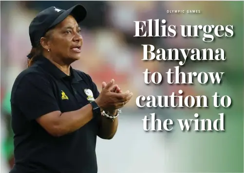  ?? | Backpagepi­x ?? BANYANA Banyana coach Desiree Ellis must inspire her charges to overcome a 1-0 aggregate against Nigeria tonight.