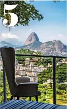  ??  ?? The view from one of the 12 rooms in Casa Marques, Rio HIGH SPOT: