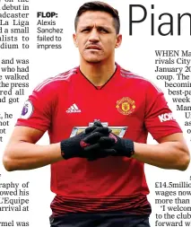  ??  ?? FLOP: Alexis Sanchez failed to impress