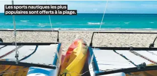  ??  ?? Les sports nautiques les plus populaires sont offerts à la plage.