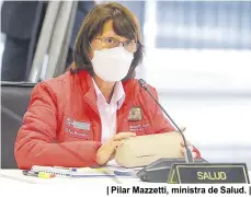  ??  ?? | Pilar Mazzetti, ministra de Salud. |