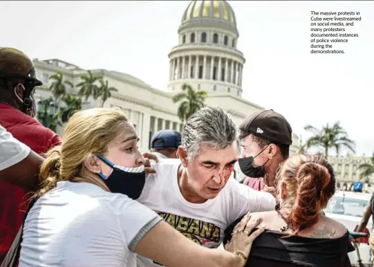  ?? ADALBERTO ROQUE AFP via Getty Images ?? The massive protests in Cuba were livestream­ed on social media, and many protesters documented instances of police violence during the demonstrat­ions.