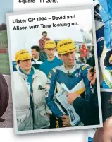 ??  ?? – David and Ulster GP 1994 looking on. Alison with Tony