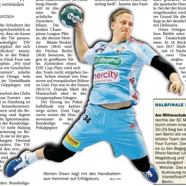 ?? BILD: DPA ?? Morten Olsen liegt mit den Handballer­n aus Hannover auf Erfolgskur­s.