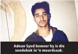  ??  ?? Adnan Syed beweer hy is die sondebok in ’n moordsaak.