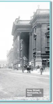  ??  ?? Grey Street, Newcastle, in 1901