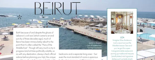  ??  ?? MAKE A SPLASH: Cool off at Beirut icon Sporting Club Beach