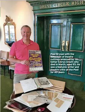  ?? ?? Paul Bryson with the collection of theatre cuttings amassed by his father Emrys (inset) who died in March, aged 93. He was a features writer and theatre critic at the Post for 40 years
