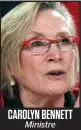  ??  ?? CAROLYN BENNETT Ministre