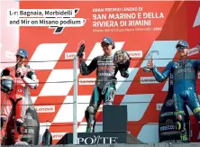  ??  ?? L-r: Bagnaia, Morbidelli and Mir on Misano podium