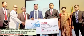  ?? PIC BY PRADEEP DILRUKSHAN­A ?? Thusitha Rajapaksa, MD of D. Samson and Sons (Pvt) Limited handing over the sponsorshi­p to Erandika Weliange, President SLVB