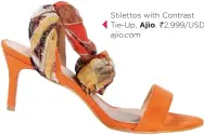  ??  ?? Stilettos with Contrast Tie-Up, Ajio, ` 2,999/USD42; ajio.com