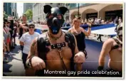  ??  ?? Montreal gay pride celebratio­n.